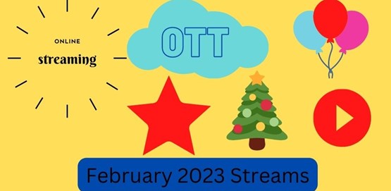 OTT Releases in February 2023 OTT Releases in February 2023